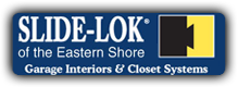 Garage Interiors & Closet Systems, Slide-Lok